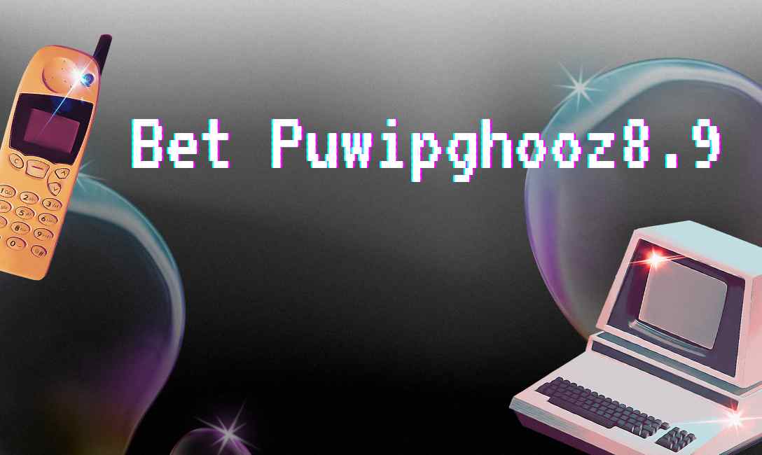Bet Puwipghooz8.9: Everything You Need to Know Before You Play